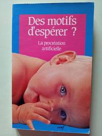Des motifs d'esperer? la procreation artificielle 032197 (Recherches Morales)