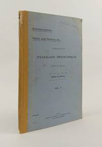 PROCLAMATIONS, RULES AND ORDERS, &C., PROMULGATED IN THE NYASALAND PROTECTORATE DURING THE YEAR 1919. VOL. V.