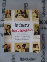 Intimate Relationships (Second Edition) by Bradbury, Thomas N.; Karney, Benjamin R - 2013-10-01