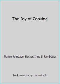 The Joy of Cooking by Marion Rombauer Becker; Irma S. Rombauer - 1975