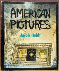 American Pictures: A Personal Journey Through the American Underclass by Jacob Holdt - 1985