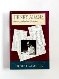 HENRY ADAMS : Selected Letters