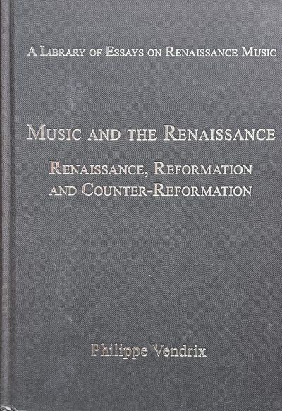 Music and the Renaissance: Renaissance, Reformation and Counter-Reformation