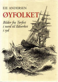 Øyfolket. Bilder fra Tørfest i nord til Ildverket…