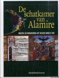 De schatkamer van Alamire. Muziek en miniaturen uit Keizer Karels tijd (1500-1535) by Eugeen (redactie) Schreurs - Hardcover - 1999 - from Klondyke (SKU: 00242075)