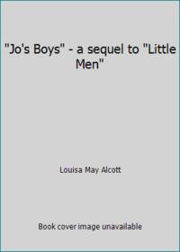 Jo&#039;s Boys - a sequel to Little Men by Louisa May Alcott - 1949