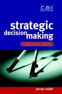 Strategic Decision Making: A Best Practice Blueprint