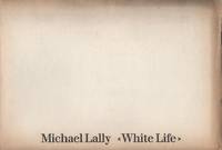 Â«WHITE LIFEÂ» by LALLY, Michael - (1980)