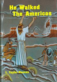 He Walked the Americas by L. Taylor Hansen - 1980