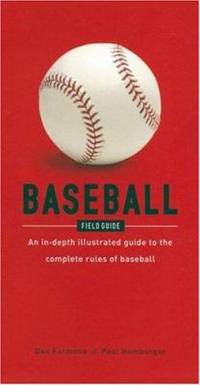 Baseball : An In-Depth, Illustrated Guide to the Complete Rules of Baseball