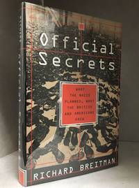Official Secrets; What the Nazis Planned, What the British and Americans Knew by Richard Breitman - Hardcover - from Burton Lysecki Books, ABAC/ILAB (SKU: 140713)