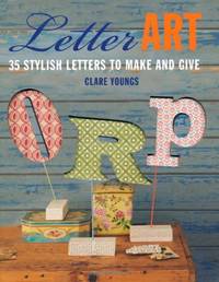 image of Letter Art: 35 stylish letters to make and give