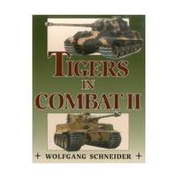 Tigers In Combat II (Stackpole Military History)