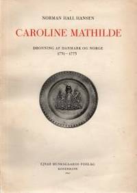Caroline Mathilde. Dronning af Danmark og Norge…