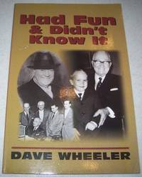 Had Fun and Didn&#039;t Know It by Dave Wheeler - 2000