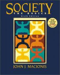 Society: The Basics (6th Edition) by John J. Macionis - 2001-02-05