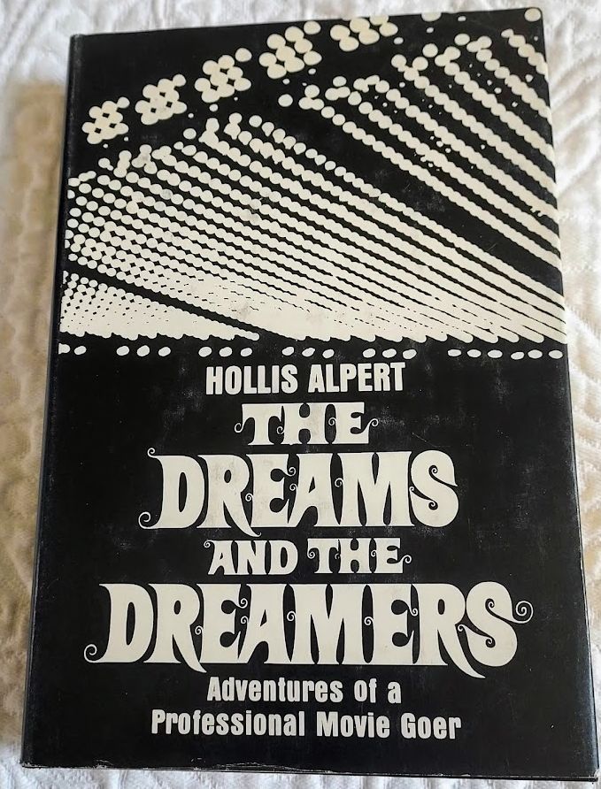 The Dreams And The Dreamers Adventures Of A Professional Movie Goer By Hollis Alpert First Printing 1962 From Windy Hill Books Sku
