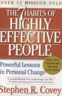 The 7 Habits of Highly Effective People: Powerful Lessons in Personal Change by Stephen R. Covey - 2004-03-08