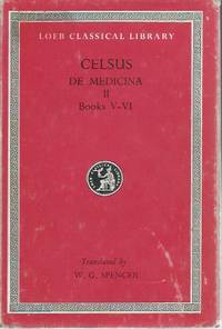 Celsus: De Medicine II, Books V-VI by Celsus; Spencer, W. G. (trans.) - 1977