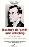 Les secrets de l&#039;affaire Raoul Wallenberg: Du juste de Budapest au premier martyr de le guerre froide (French Edition) by Claudine Pierrejean - 1998-01-09