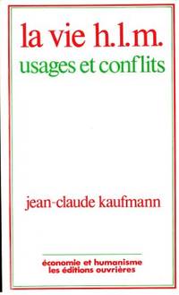 La vie H. L. M. Usages et conflits.