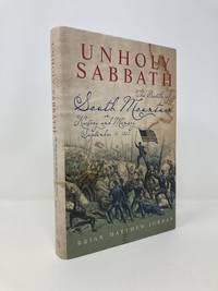 Unholy Sabbath: The Battle of South Mountain in History and Memory, September 14, 1862