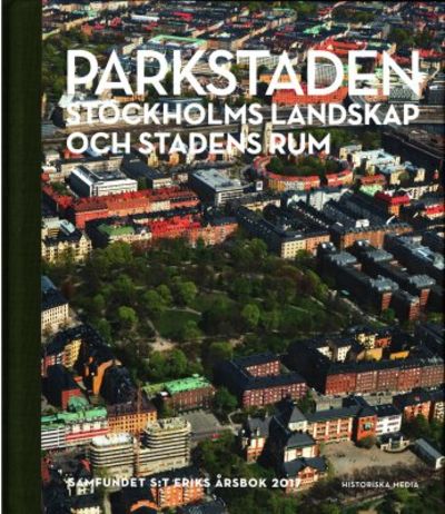 Parkstaden: Stockholms landskap och stadens rum.…