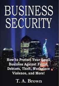 Business Security : Over 50 Ways to Protect Your Business!