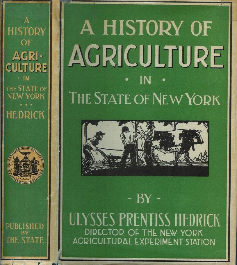 A HISTORY OF AGRICULTURE IN THE STATE OF NEW YORK. by Hedrick, Ulysses