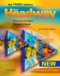 New Headway: Pre-Intermediate Third Edition: Student's Book: Six-level general English course...