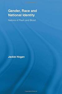 Gender, Race and National Identity: Nations of Flesh and Blood