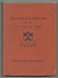 image of Twenty-Fifth Year Record of the Class of 1902 Princeton University 1902-1927