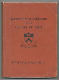 Twenty-Fifth Year Record of the Class of 1902 Princeton University 1902-1927