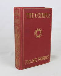 The Octopus: A Story of California (The Epic of Wheat) (First Edition)