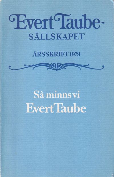 Evert Taube-sällskapet. Årsskrift 1979. Så minns…