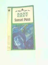 Sunset Pass by Zane Grey - 1966