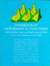 Handbook of Mathematical Functions : With Formulas, Graphs, and Mathematical Tables