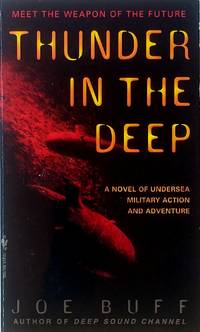 Thunder in the Deep: A Novel of Undersea Military Action and Adventure