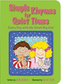 Simple Rhymes for Quiet Times : Every Day with My Great Big God