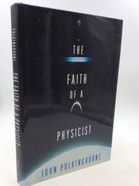 THE FAITH OF A PHYSICIST: Reflections of a Bottom-Up Thinker: The Gifford Lectures for 1993-4