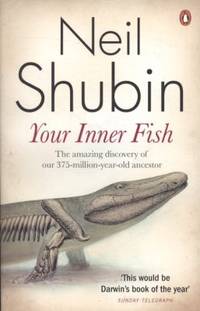 Your Inner Fish: The Amazing Discovery of Our 375-Million-Year-Old Ancestor