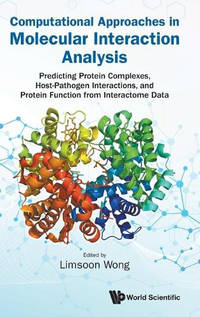Computational Approaches In Molecular Interaction Analysis: Predicting Protein Complexes,...