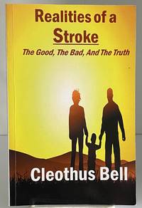 Realities Of A Stroke: The Good, The Bad, and The Truth