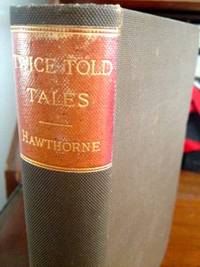 Twice-told Tales by Hawthorne, Nathaniel - 1892