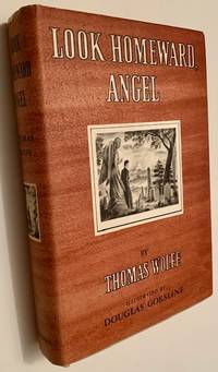 Look Homeward, Angel (The First Illustrated Edition) by Thomas Wolfe - 1947