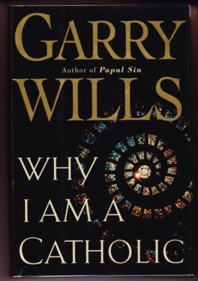 WHY I AM A CATHOLIC