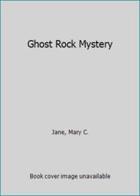 Ghost Rock Mystery by Jane, Mary C - 1976