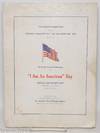 The Helios Foundation and its Pioneer Committee of "I Am An American" Day presents the Thirteenth Annual Celebration of "I Am An American" Day Sunday, May twenty-first nineteen hundred fifty