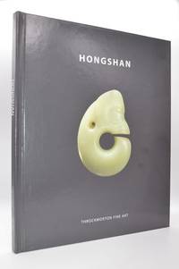 HONGSHAN (Late Neolithic Chinese Jades) by Throckmorton Fine Art; Oren Eckhaus [Photographer]; Spencer Throckmorton [Foreword]; Dr. Elizabeth Childs-Johnson [Contributor]; - 2013-01-01