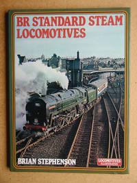 BR Standard Steam Locomotives. by Stephenson, Brian - 1993